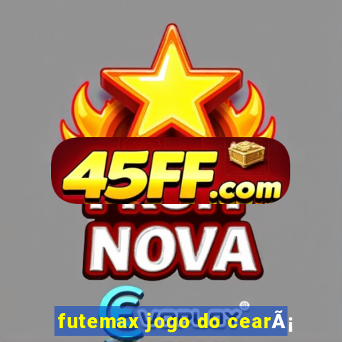 futemax jogo do cearÃ¡